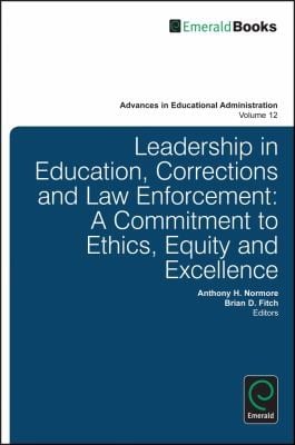 Leadership in Education Corrections and Law Enforcement
Advances in Educational Administration Emerald