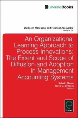 An Organizational Learning Approach to Process Innovations
            
                Studies in Managerial and Financial Accounting