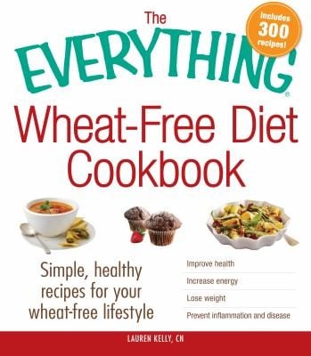 The Everything WheatFree Diet Cookbook