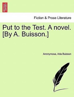 Put to the Test a Novel By A Buisson