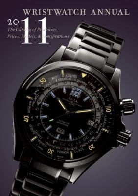 Wristwatch Annual 2011 The Catalog Of Producers Prices Models And Specifications