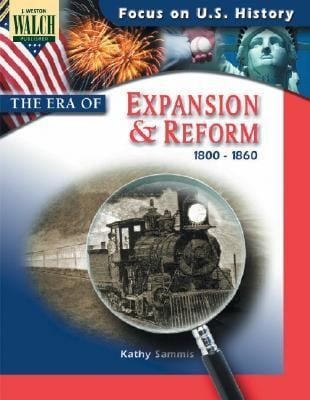 Focus On Us History The Era Of Expansion And Reform