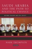 Saudi Arabia And The Path To Political Change National Dialogue And Civil Society