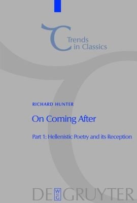 On Coming After Studies In Postclassical Greek Literature And Its Reception