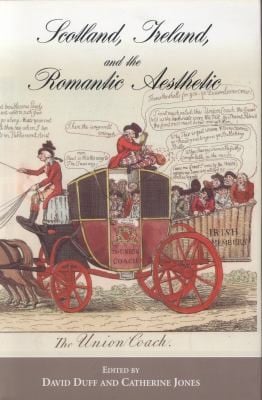 Scotland Ireland and the Romantic Aesthetic
            
                Bucknell Studies 18th C L