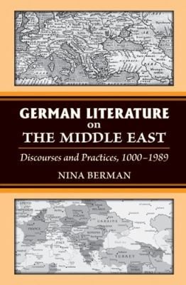 German Literature on the Middle East
            
                Social History Popular Culture  Politics in Germany Hardcover