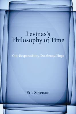 Levinass Philosophy Of Time Gift Responsibility Diachrony Hope
