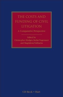 The Costs And Funding Of Civil Litigation A Comparative Perspective