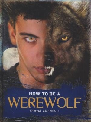 How To Be A Werewolf