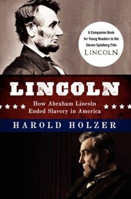 Lincoln How Abraham Lincoln Ended Slavery in America