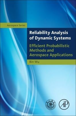 Reliability Analysis Of Dynamic Systems Efficient Probabilistic Methods And Aerospace Applications