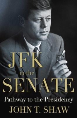 Jfk In The Senate Pathway To The Presidency
