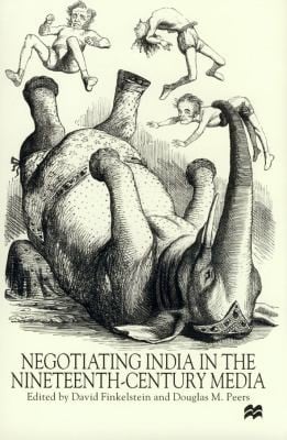 Negotiating India In The Nineteenth Century Media
