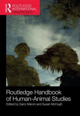 Routledge Handbook of HumanAnimal Studies
            
                Routledge International Handbooks