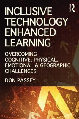 Inclusive Technology Enhanced Learning Overcoming Cognitive Physical Emotional And Geographic Challenges