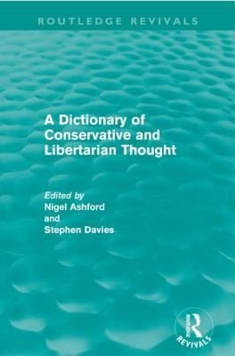 A Dictionary Of Conservative And Libertarian Thought