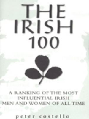 The Irish 100 A Ranking Of The Most Influential Irish Men And Women