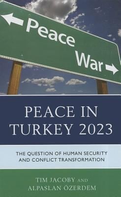 Peace In Turkey 2023 The Question Of Human Security And Conflict Transformation