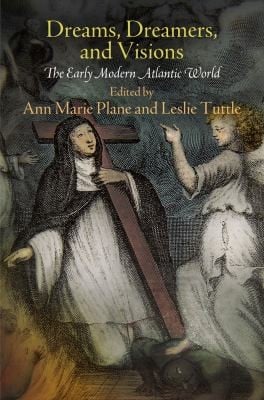 Dreams Dreamers And Visions The Early Modern Atlantic World
