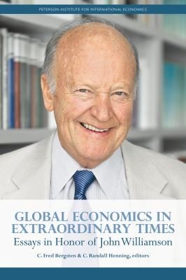 Global Economics In Extraordinary Times Essays In Honor Of John Williamson