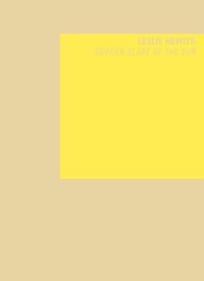 Leslie Hewitt Sudden Glare Of The Sun
