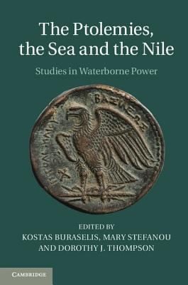 The Ptolemies The Sea And The Nile Studies In Waterborne Power