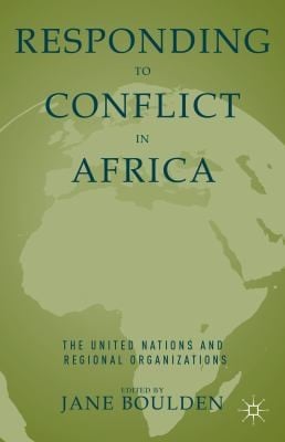 Responding To Conflict In Africa The United Nations And Regional Organizations