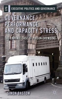 Governance Performance And Capacity Stress The Chronic Case Of Prison Crowding