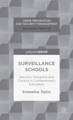 Surveillance Schools Security Discipline And Control In Contemporary Education