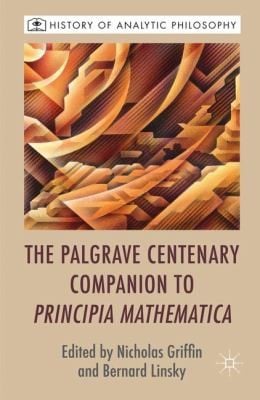 The Palgrave Centenary Companion To Principia Mathematica
