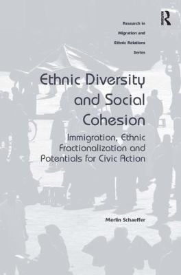 Ethnic Diversity And Social Cohesion Immigration Ethnic Fractionalization And Potentials For Civic Action