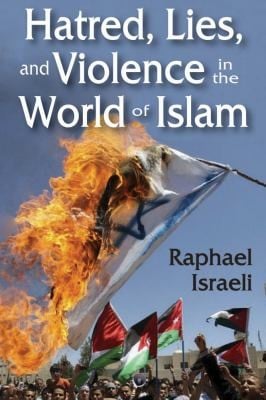 Hatred Lies And Violence In The World Of Islam