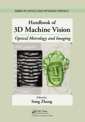 Handbook Of 3d Machine Vision Optical Metrology And Imaging