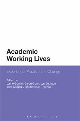 Academic Working Lives Experience Practice And Change