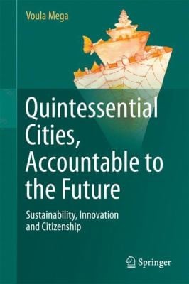 Quintessential Cities Accountable To The Future Sustainability Innovation And Citizenship