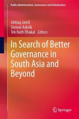 In Search Of Better Governance In South Asia And Beyond