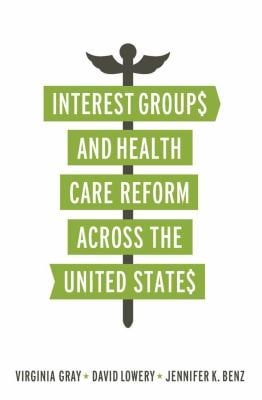 Interest Groups And Health Care Reform Across The United States