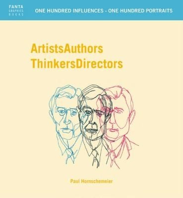 Artists Authors Thinkers Directors One Hundred Influencesone Hundred Portraits