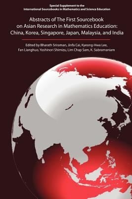 The First Sourcebook On Asian Research In Mathematics Education China Korea Singapore Japan Malaysia And India