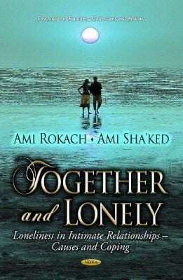 Together And Lonely Loneliness In Intimate Relationships Causes And Coping