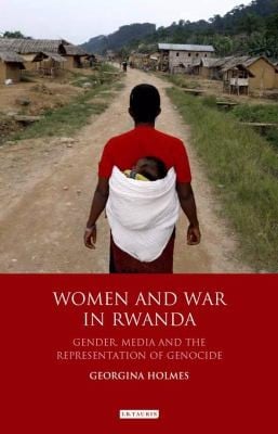 Women and War in Rwanda
International Library of African Studies