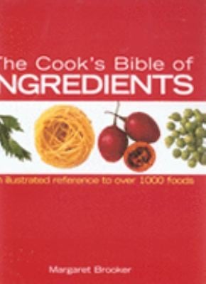 The Cooks Bible Of Ingredients