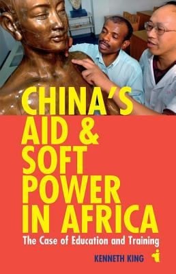 Chinas Aid Soft Power In Africa The Case Of Education Training