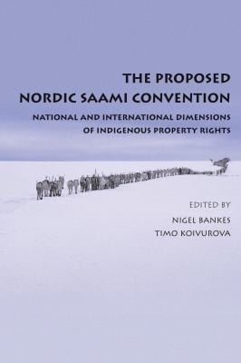 The Proposed Nordic Saami Convention National And International Dimensions Of Indigenous Property Rights