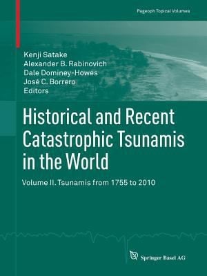 Historical And Recent Catastrophic Tsunamis In The World Volume Ii Tsunamis From 1755 To 2010