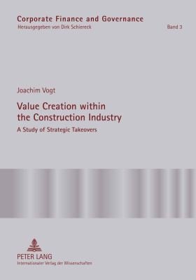 Value Creation Within The Construction Industry A Study Of Strategic Takeovers