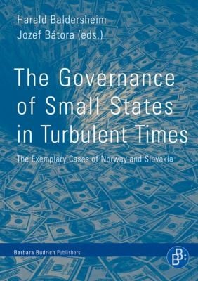 The Governance Of Small States In Turbulent Times The Exemplary Cases Of Norway And Slovakia