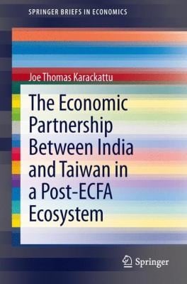The Economic Partnership Between India And Taiwan In A Postecfa Ecosystem
