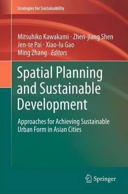 Spatial Planning And Sustainable Development Approaches For Achieving Sustainable Urban Form In Asian Cities