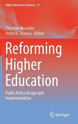 Reforming Higher Education Public Policy Design And Implementation